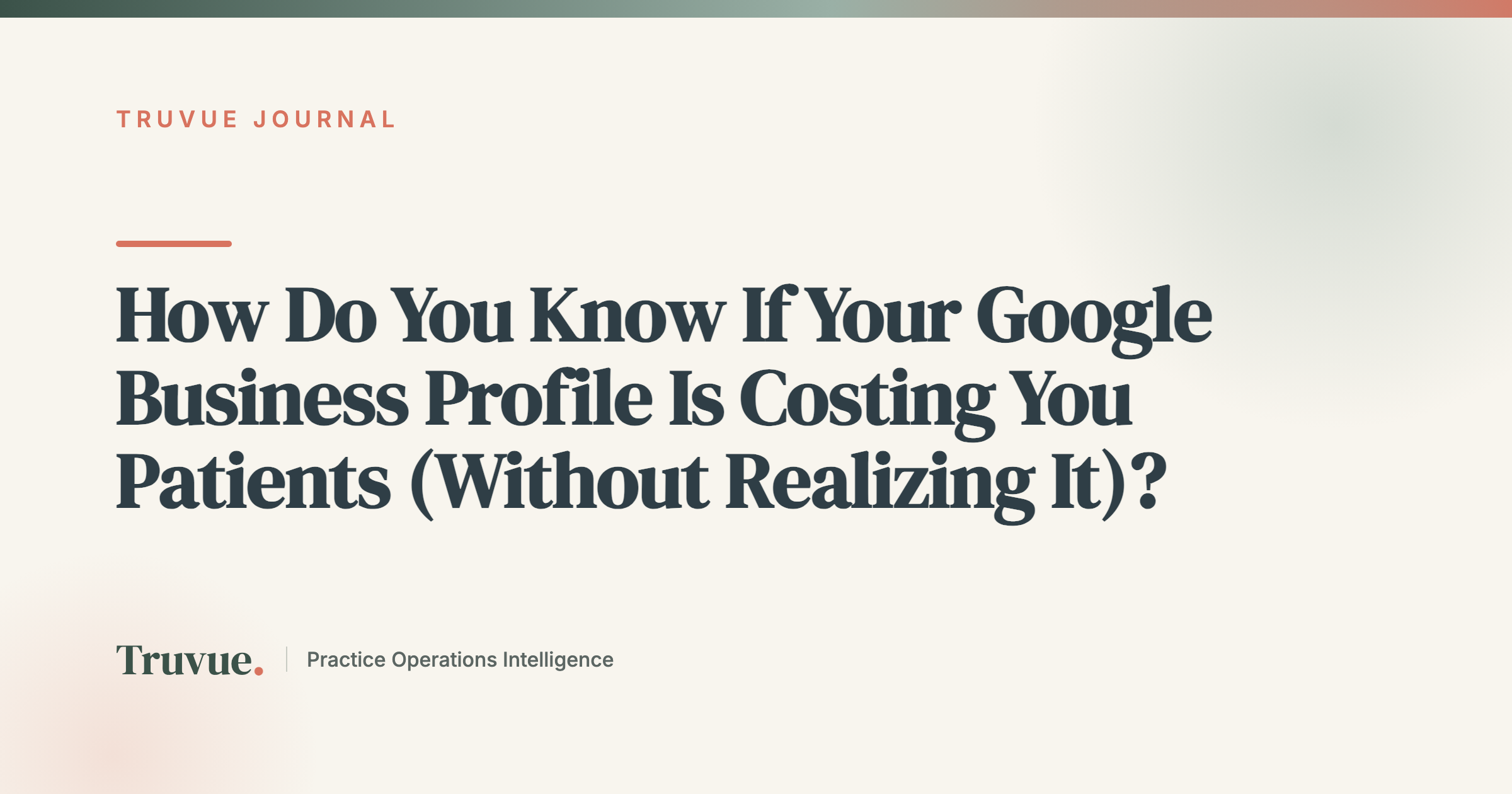 How Do You Know If Your Google Business Profile Is Costing You Patients (Without Realizing It)?